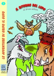 Il ritorno del lupo - copertina (ISBN 9788873540366) | Serie: Le avventure di Grifo il Gufo - volume 5